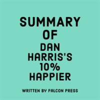 Summary_of_Dan_Harris_s_10__Happier